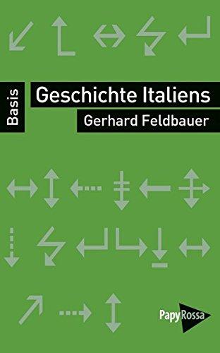 Geschichte Italiens. Vom Risorgimento zur Gegenwart (Basiswissen Politik / Geschichte / Ökonomie)