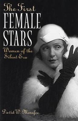 The First Female Stars: Women of the Silent Era