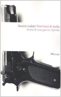 Trent'anni di mafia. Storia di una guerra infinita