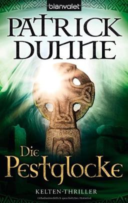 Die Pestglocke: Kelten-Thriller