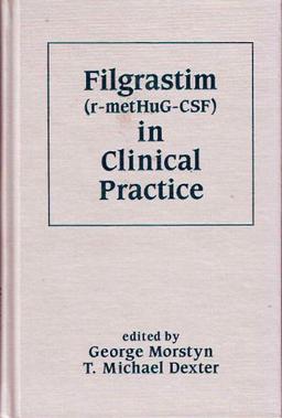 Filgrastim (R-METHUG-CSF IN CLINICAL PRACTICE)