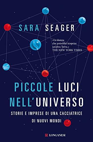 Piccole luci nell'universo. Storie e imprese di una cacciatrice di nuovi mondi (Nuovo Cammeo)