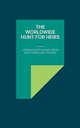 The Worldwide Hunt for Heirs: Genealogists share their most thrilling stories