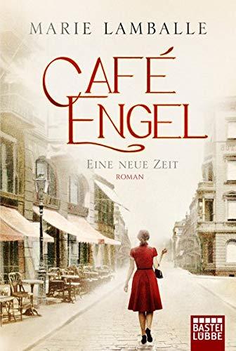 Café Engel: Eine neue Zeit. Roman