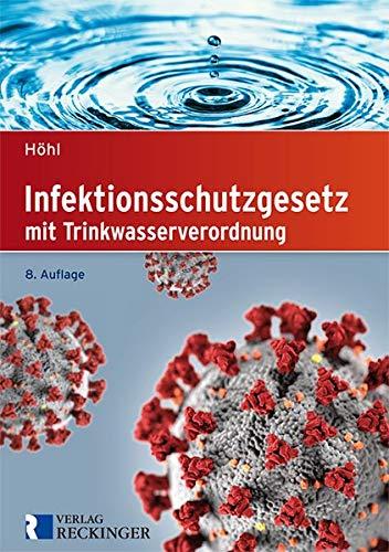 Infektionsschutzgesetz: mit Trinkwasserverordnung (Textausgabe)