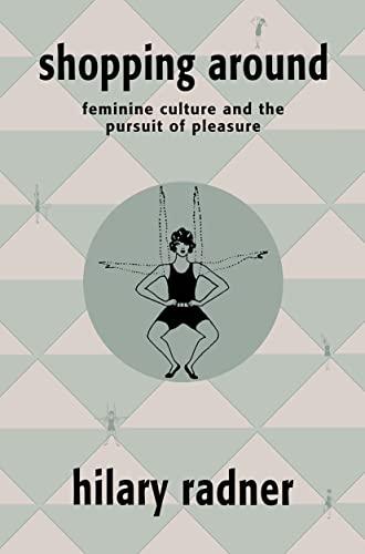 Shopping Around: Feminine Culture and the Pursuit of Pleasure