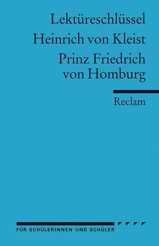 Lektüreschlüssel für Schüler: Heinrich von Kleist: Prinz Friedrich von Homburg