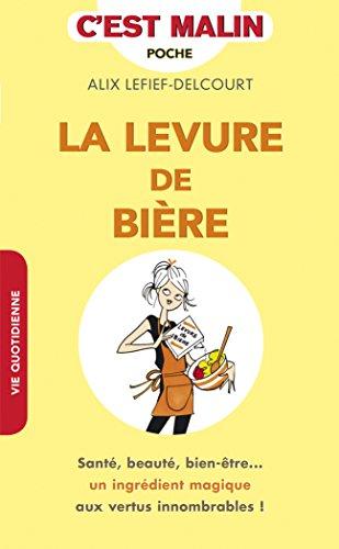 La levure de bière c'est malin : santé, beauté, bien-être... un ingrédient magique aux innombrables vertus !