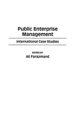 Public Enterprise Management: International Case Studies (Contributions in Political Science)