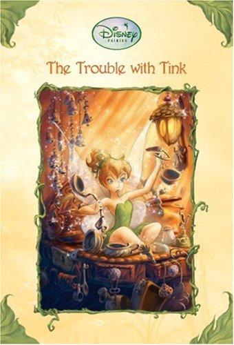 The Trouble with Tink (Disney Fairies) (A Stepping Stone Book(TM))