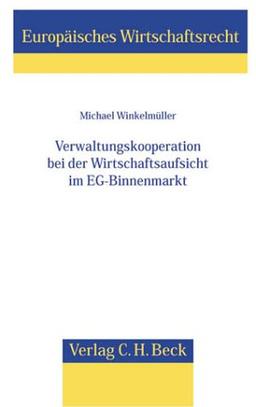 Verwaltungskooperation bei der Wirtschaftsaufsicht im EG-Binnenmarkt