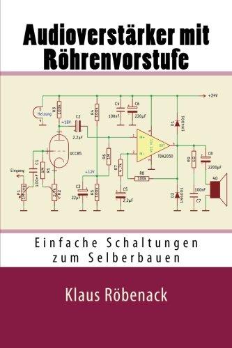 Audioverstärker mit Röhrenvorstufe: Einfache Schaltungen zum Selberbauen