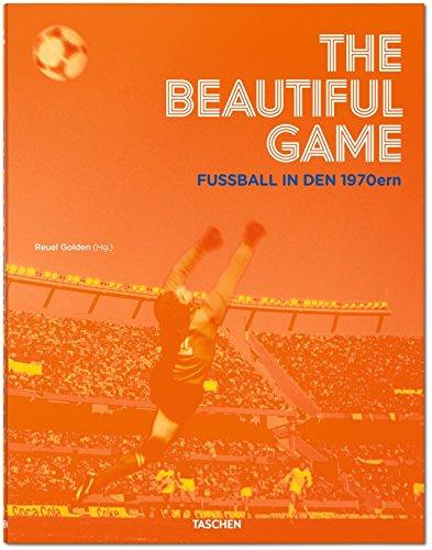 The Beautiful Game. Fußball in den 1970ern