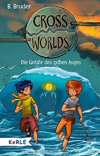 Cross Worlds  - Die Gefahr des gelben Auges