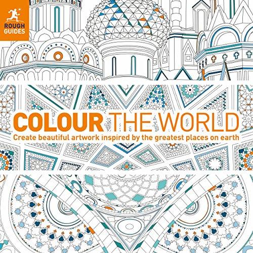 Colour the World: Create beautiful artwork inspired by the greatest places on earth