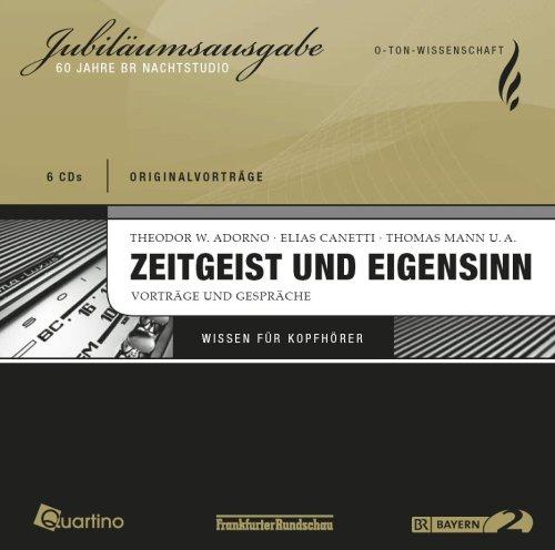 Zeitgeist und Eigensinn. 6 Audio-CDs: Vorträge und Gespräche. O-Ton Wissenschaft