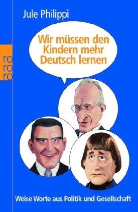 Wir müssen den Kindern mehr Deutsch lernen: Weise Worte aus Politik und Gesellschaft