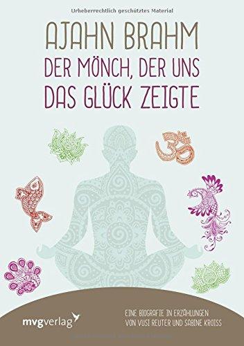 Der Mönch, der uns das Glück zeigte: Eine Biografie in Erzählungen von Vusi Reuter und Sabine Kroiß