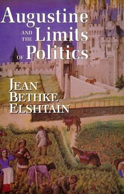 Augustine and the Limits of Politics (Frank M. Covey, Jr. Loyola Lectures in Political Analysis (Paperback))