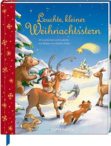 Leuchte, kleiner Weihnachtsstern!: 24 Geschichten und Gedichte mit Bildern von Markus Zöller (Anthologien)