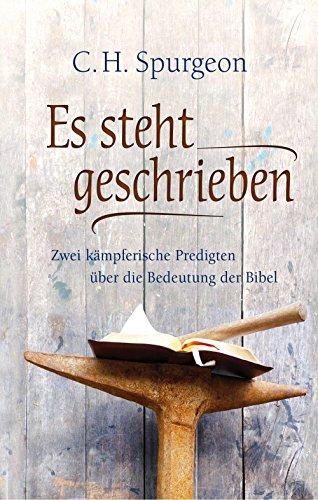 Es steht geschrieben: Zwei kämpferische Predigten über die Bedeutung der Bibel