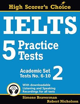 IELTS 5 Practice Tests, Academic Set 2: Tests No. 6-10 (High Scorer's Choice, Band 3)