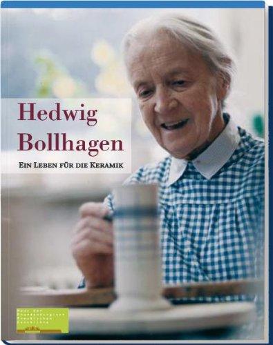 Hedwig Bollhagen: Ein Leben für die Keramik