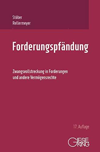 Forderungspfändung: Zwangsvollstreckung in Forderungen und andere Vermögensrechte