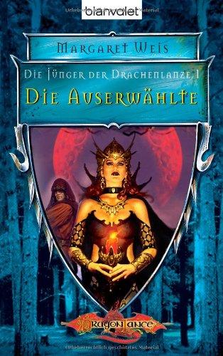 Die Jünger der Drachenlanze 01. Die Auserwählte