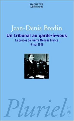 Un tribunal au garde-à-vous : le procès de Pierre Mendès France, 9 mai 1941