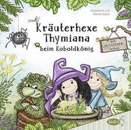 Kräuterhexe Thymiana beim Koboldkönig: Mit duftenden Seiten (Duftbuch)