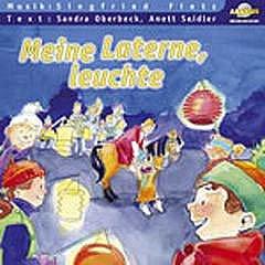 Meine Laterne, leuchte: Lieder und Textheft - Melodien mit Gitarrengriffen und teilweise mit mehrstimmigen Chorsätzen - Bei Hörspielen auch mit Zwischentexten