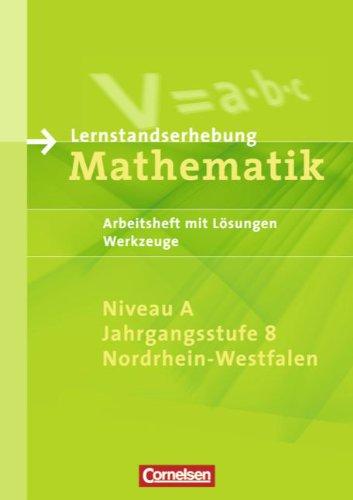 Lernstandserhebungen Mathematik - Nordrhein-Westfalen: 8. Schuljahr: Niveau A - Werkzeuge: Arbeitsheft mit Lösungen