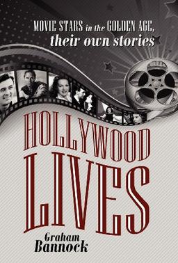 Hollywood Lives: Movie Stars in the Golden Age, Their Own Stories