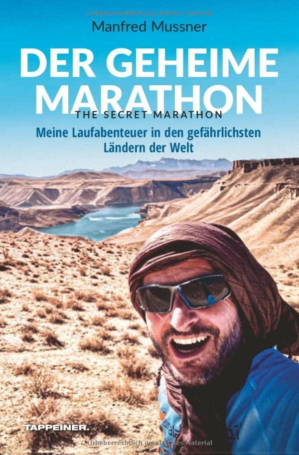 Der geheime Marathon – the secret marathon: Meine Laufabenteuer in den gefährlichsten Ländern der Welt