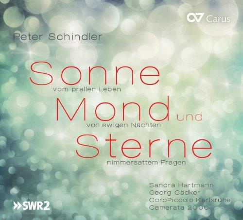 Schindler: Sonne, Mond und Sterne - Szenische Kantate in zwei Akten