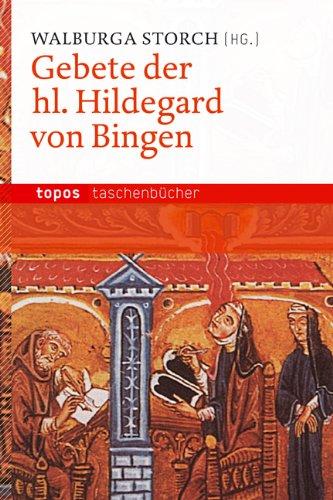 Gebete der hl. Hildegard von Bingen: Mit einer Einführung von Caecilia Bonn OSB