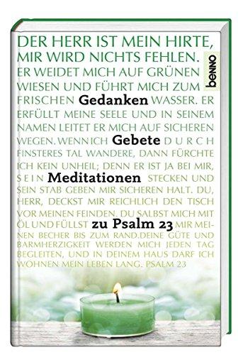 Der Herr ist mein Hirte: Gedanken, Gebete & Meditaionen zu Psalm 23