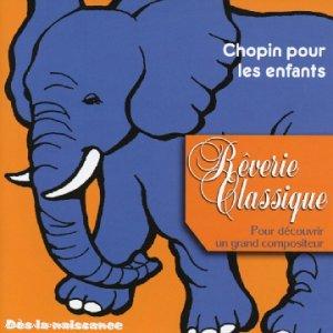 Rêverie Classique - Chopin Pour Les Enfants