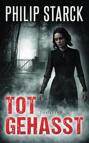 Totgehasst: Thriller