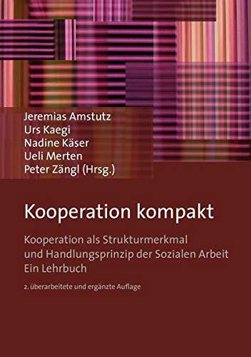 Kooperation kompakt: Kooperation als Strukturmerkmal und Handlungsprinzip der Sozialen Arbeit