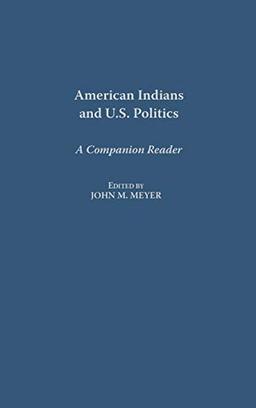 American Indians and U.S. Politics: A Companion Reader