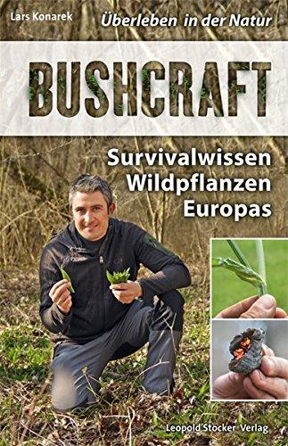 Bushcraft: Survivalwissen Wildpflanzen Europas