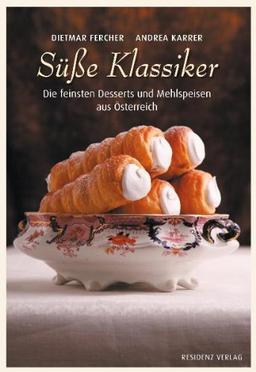 Süße Klassiker: Die feinsten Desserts und Mehlspeisen aus Österreich