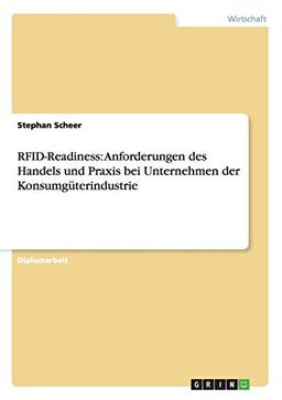 RFID-Readiness: Anforderungen des Handels und Praxis bei Unternehmen der Konsumgüterindustrie