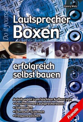 Lautsprecherboxen erfolgreich selbst bauen