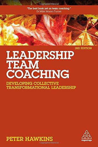 Leadership Team Coaching: Developing Collective Transformational Leadership