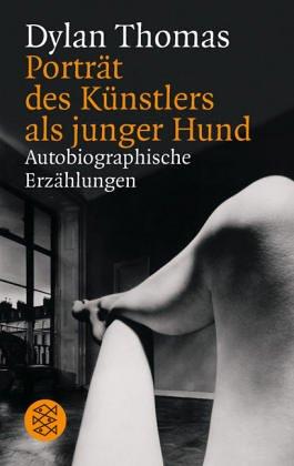 Porträt des Künstlers als junger Hund: Autobiographische Erzählungen