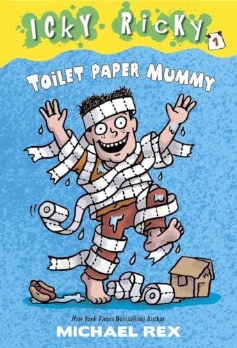 Icky Ricky #1: Toilet Paper Mummy: The Mess Of Awesomeness