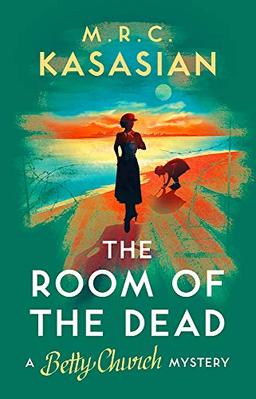 Kasasian, M: Room of the Dead (A Betty Church Mystery, Band 2)